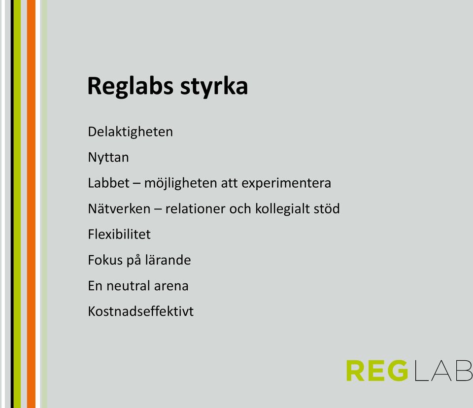 relationer och kollegialt stöd Flexibilitet