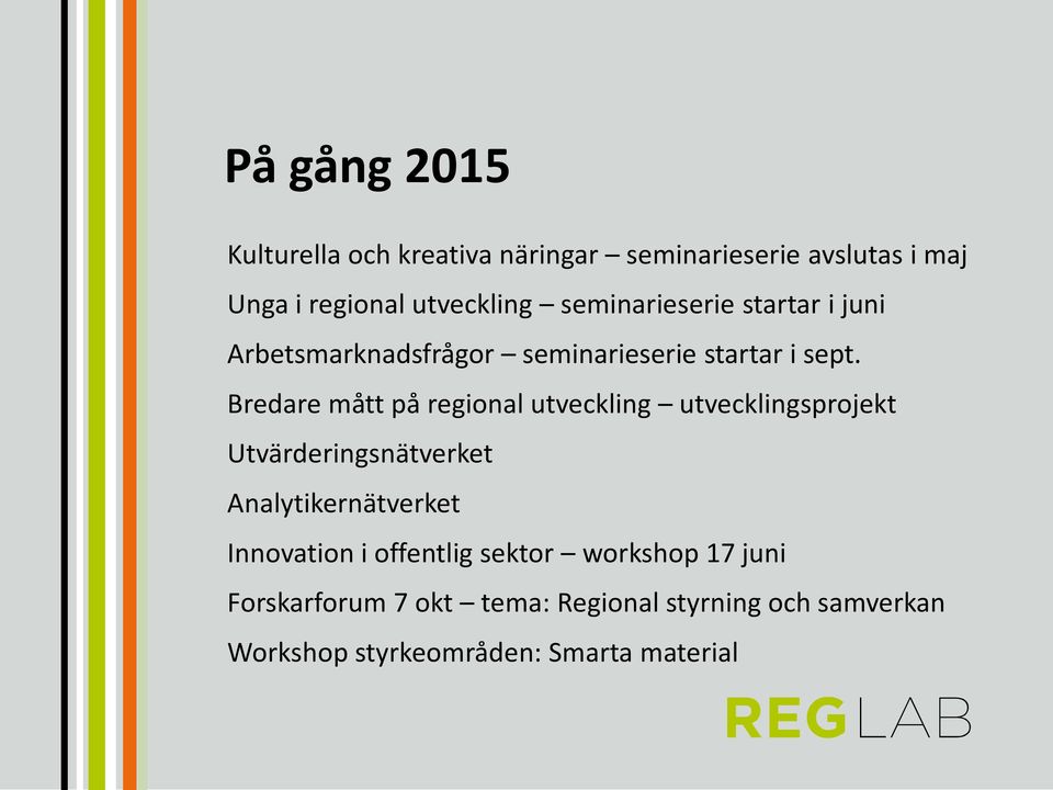 Bredare mått på regional utveckling utvecklingsprojekt Utvärderingsnätverket Analytikernätverket