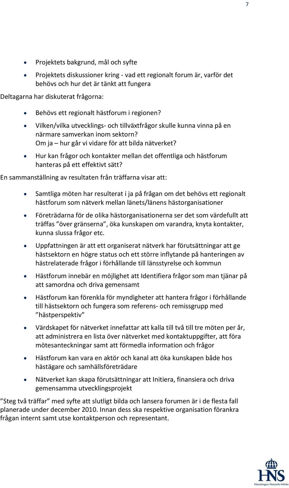 Hur kan frågor och kontakter mellan det offentliga och hästforum hanteras på ett effektivt sätt?