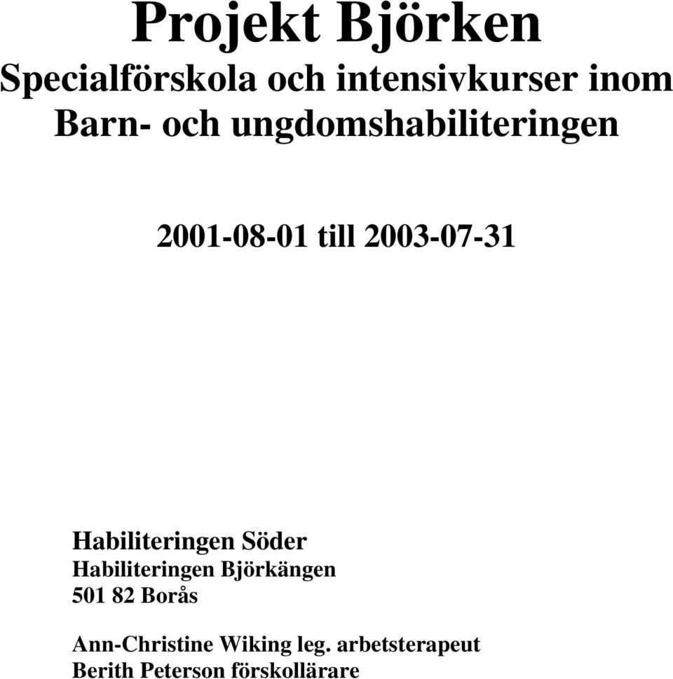 Habiliteringen Söder Habiliteringen Björkängen 501 82 Borås