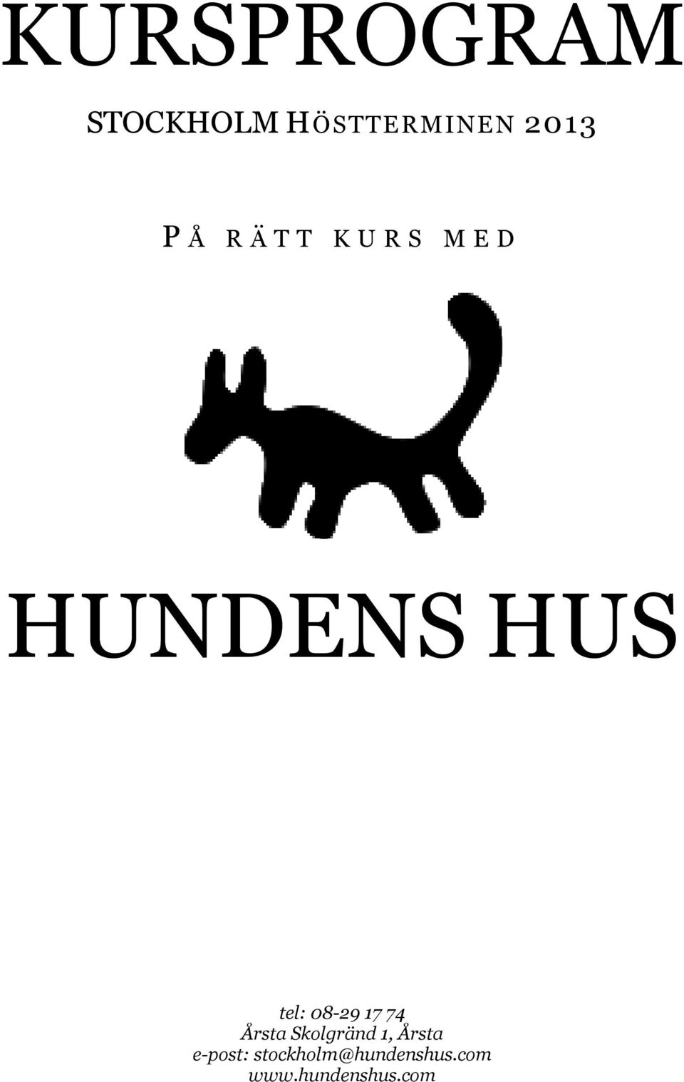 T K U R S M E D HUNDENS HUS