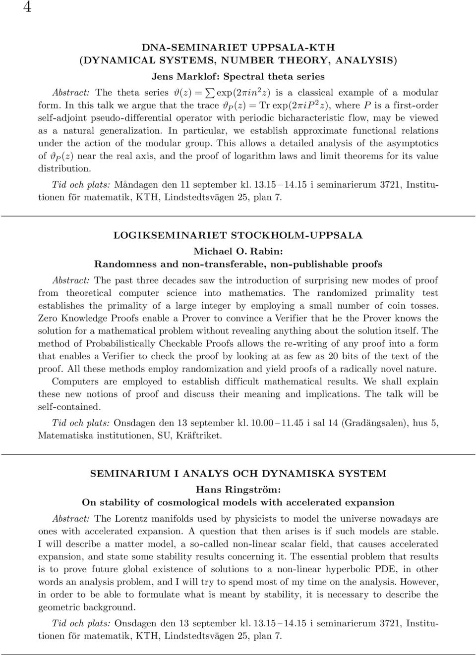 generalization. In particular, we establish approximate functional relations under the action of the modular group.