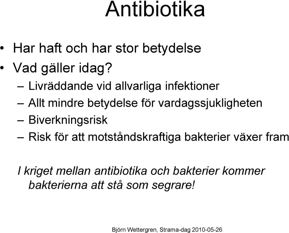 vardagssjukligheten Biverkningsrisk Risk för att motståndskraftiga