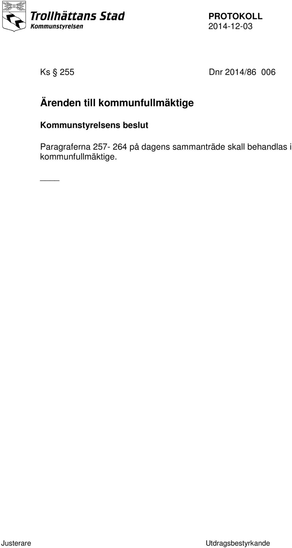 beslut Paragraferna 257-264 på dagens