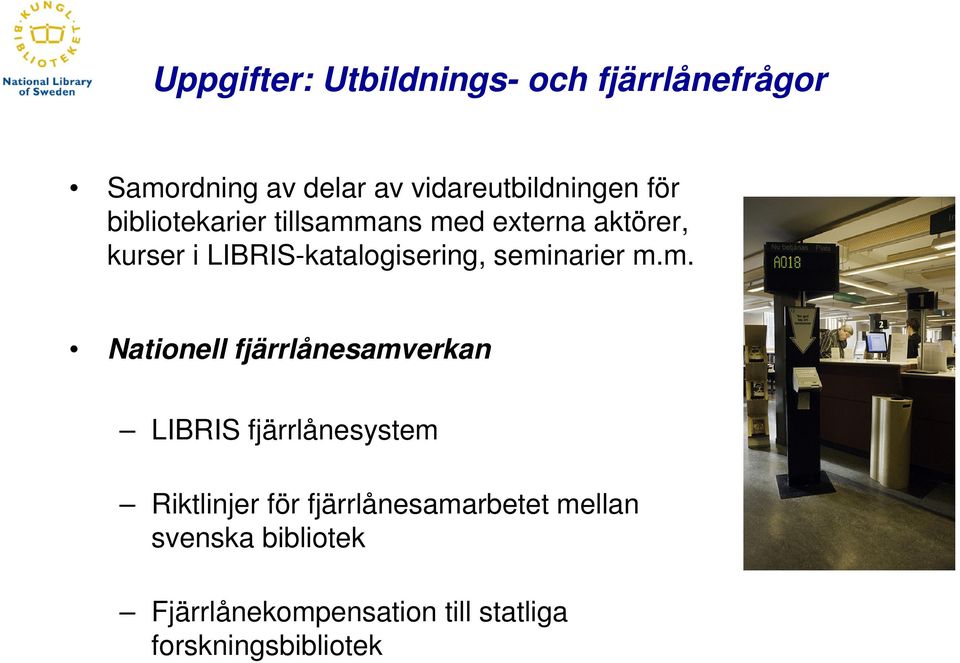 seminarier m.m. Nationell fjärrlånesamverkan LIBRIS fjärrlånesystem Riktlinjer för