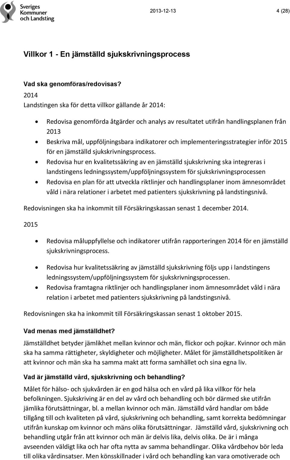 implementeringsstrategier inför 2015 för en jämställd sjukskrivningsprocess.