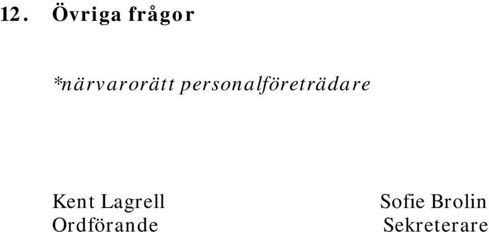 personalföreträdare Kent