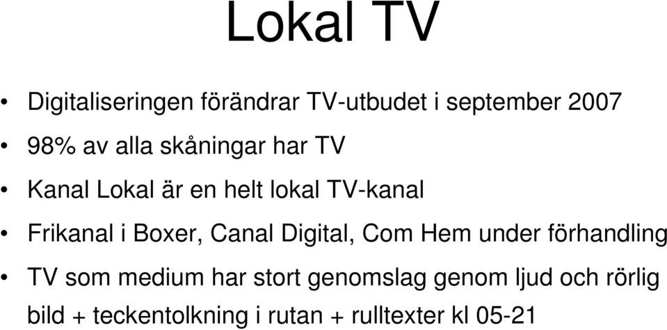 Boxer, Canal Digital, Com Hem under förhandling TV som medium har stort