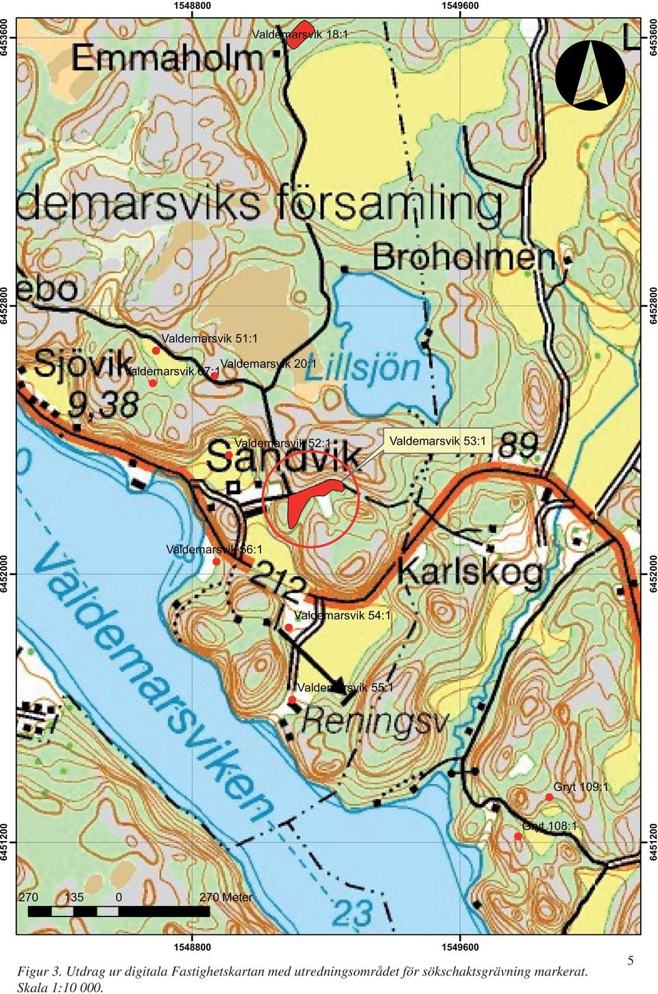 54:1 Valdemarsvik 55:1 6451200 Gryt 109:1 Gryt 108:1 6451200 270 135 0 270 Meter 1548800 1549600 Figur 3.