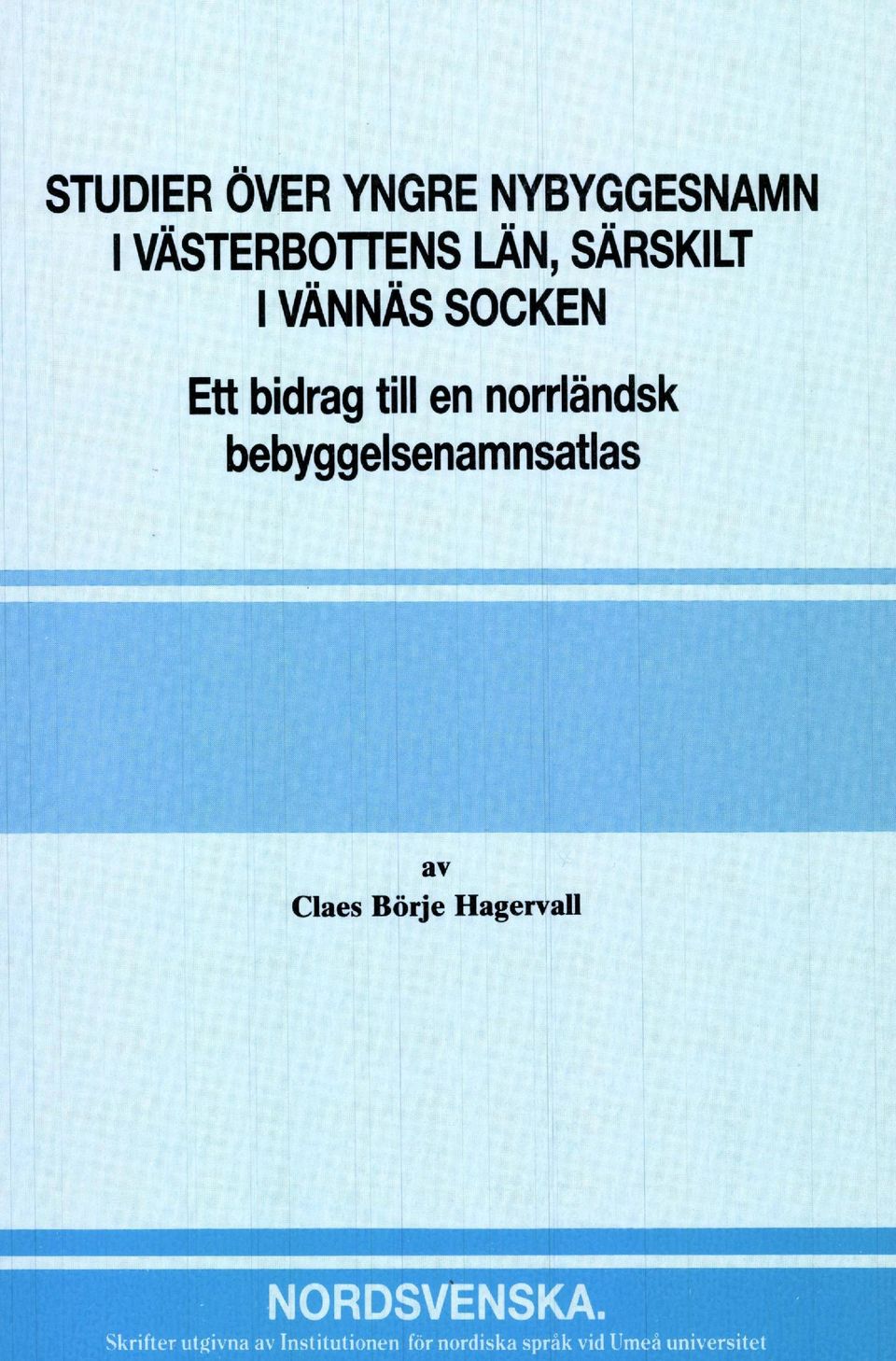 7:.. 7. 7! J....7::\.7-77. av Claes Börje Hagervall NORDSVENSKA.