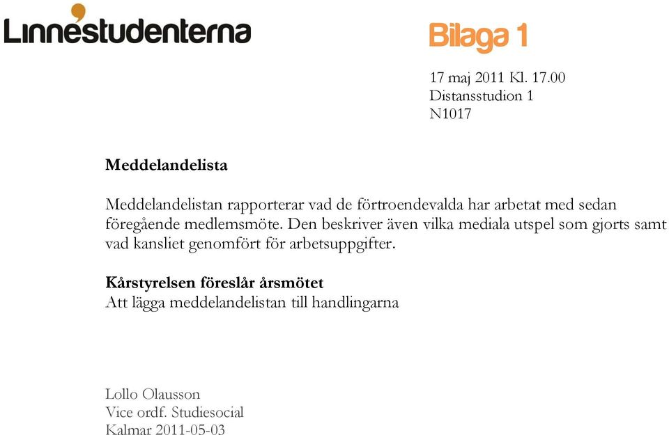 00 Distansstudion 1 N1017 Meddelandelista Meddelandelistan rapporterar vad de förtroendevalda har