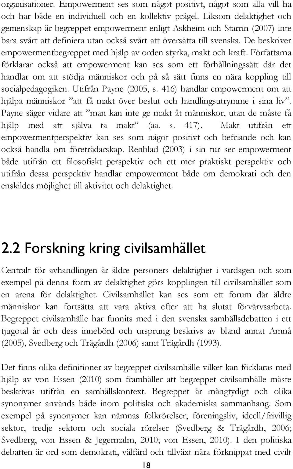 De beskriver empowermentbegreppet med hjälp av orden styrka, makt och kraft.