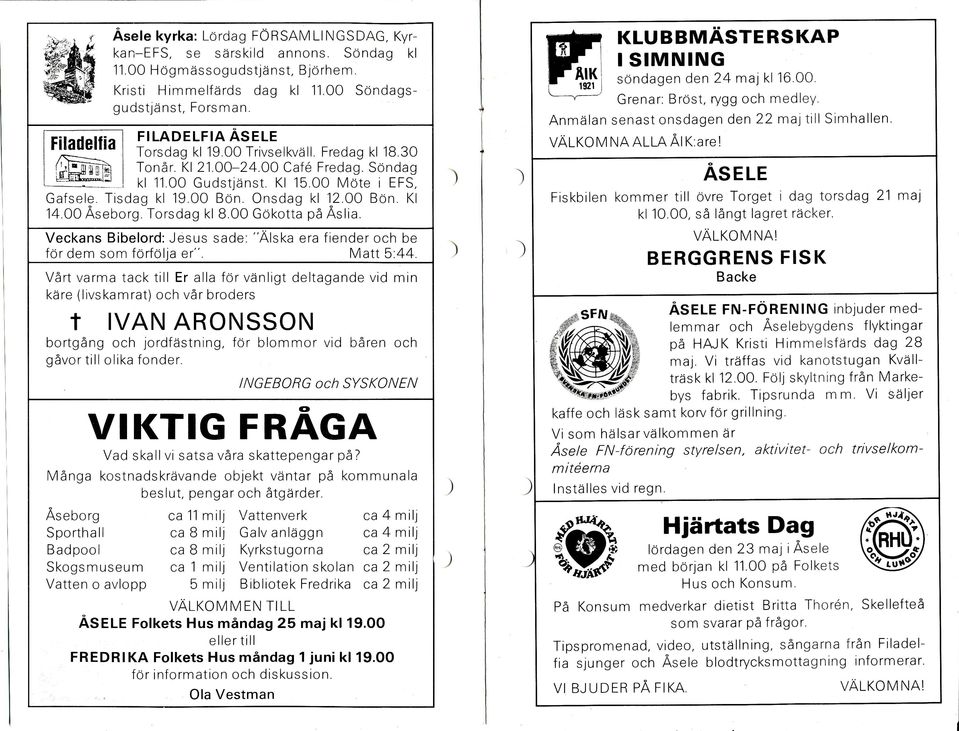 ^^+ 4l: nn N^+^ : FfC Gafsele Tisdag kl 19 00 Bön Onsdag kl 1,2 00 Bön 14 OO Asebrg Trsdag kl 8 00 Gktta på Aslia söndagen den 24 maj kl 16 00 Grenar: Bröst, rygg ch medley.