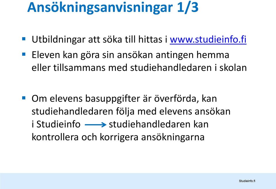 studiehandledaren i skolan Om elevens basuppgifter är överförda, kan