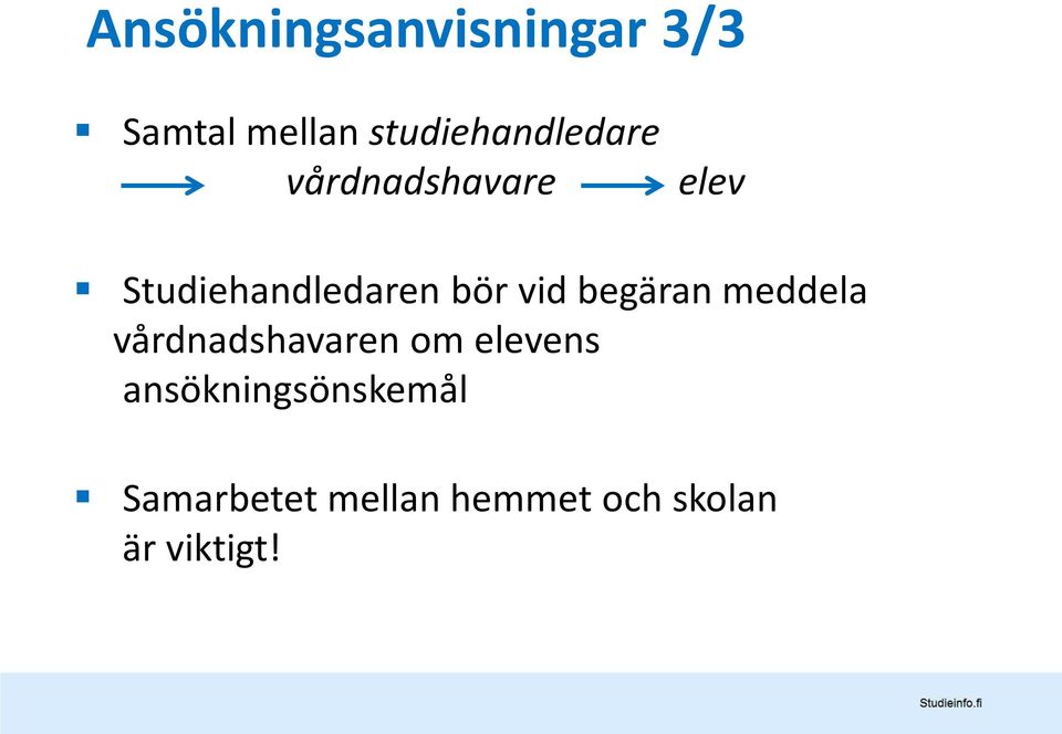 Studiehandledaren bör vid begäran meddela