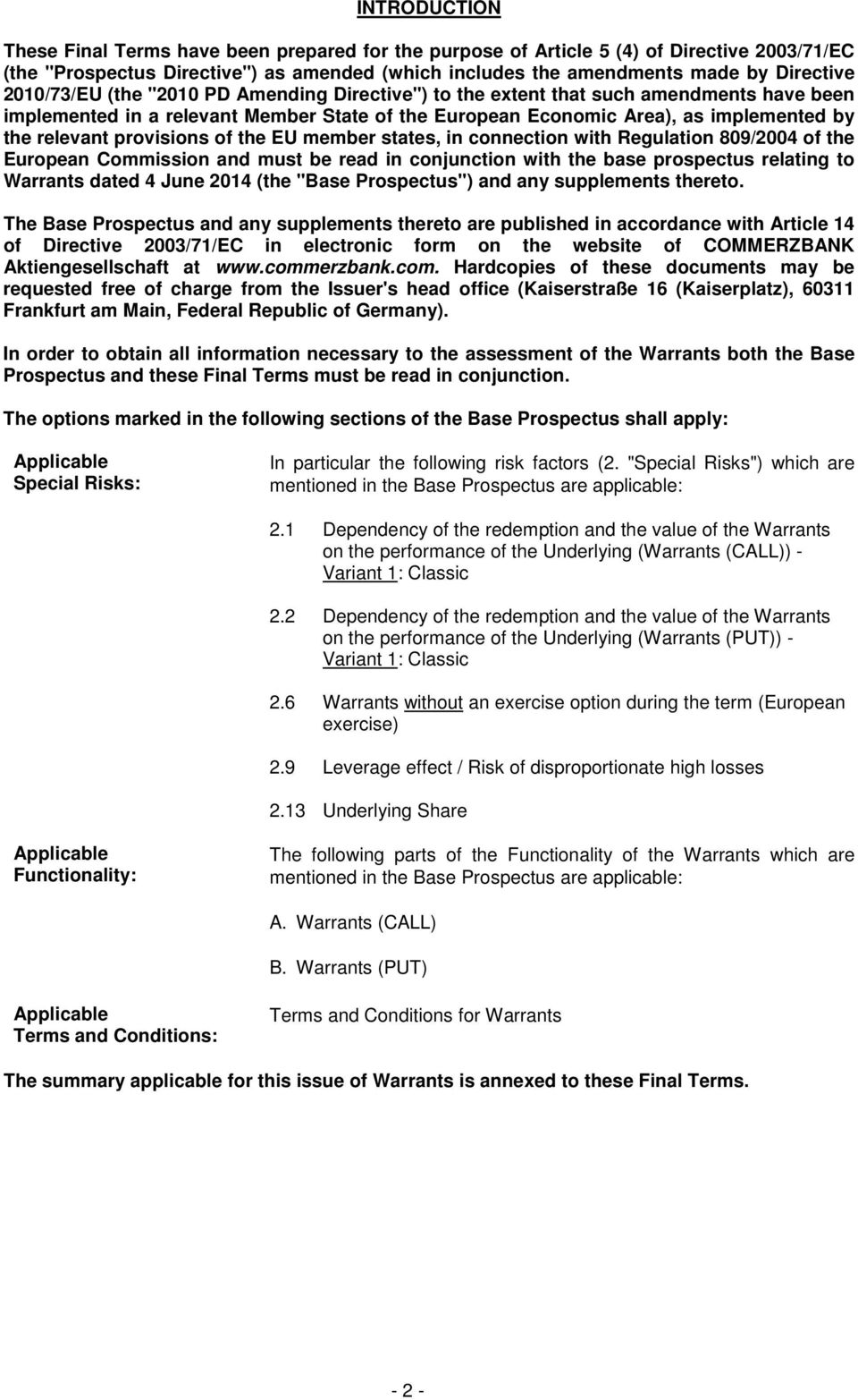 provisions of the EU member states, in connection with Regulation 809/2004 of the European Commission and must be read in conjunction with the base prospectus relating to Warrants dated 4 June 2014