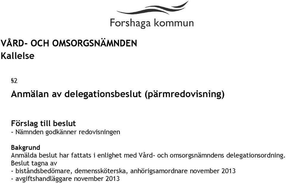 omsorgsnämndens delegationsordning.