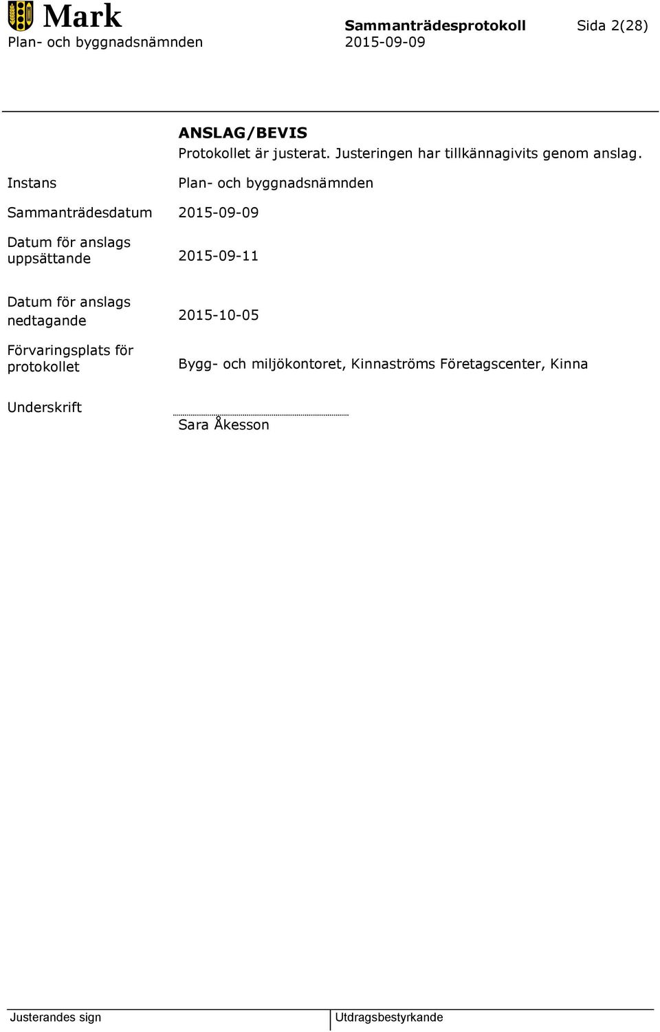 Instans Plan- och byggnadsnämnden Sammanträdesdatum 2015-09-09 Datum för anslags uppsättande