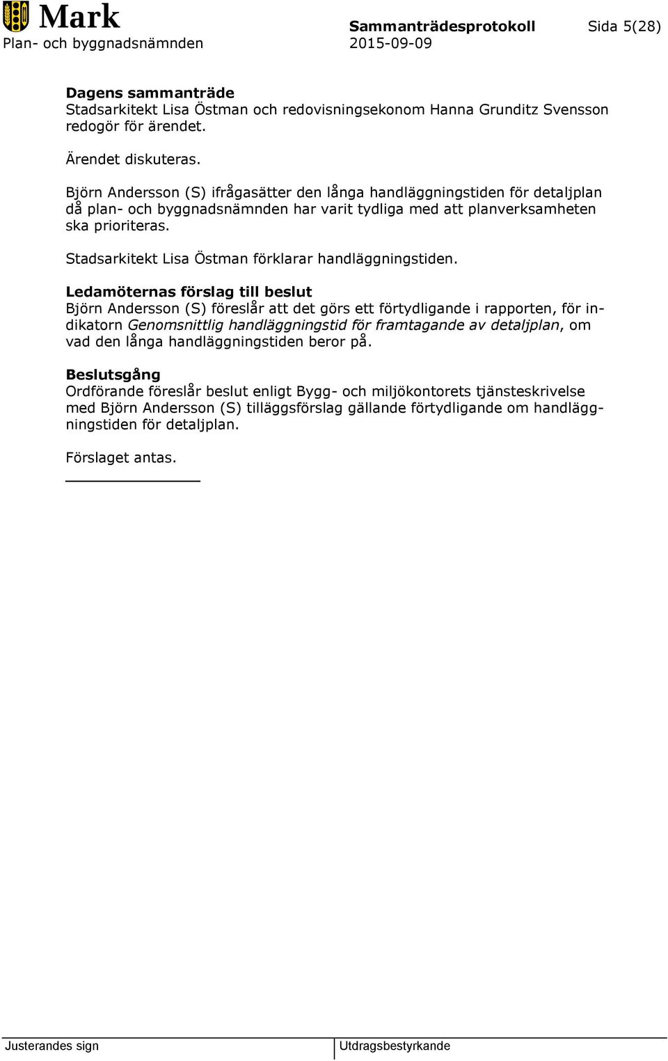 Stadsarkitekt Lisa Östman förklarar handläggningstiden.