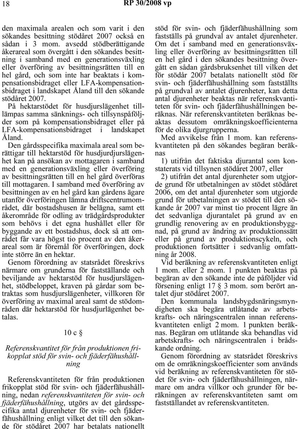 kompensationsbidraget eller LFA-kompensationsbidraget i landskapet Åland till den sökande stödåret 2007.