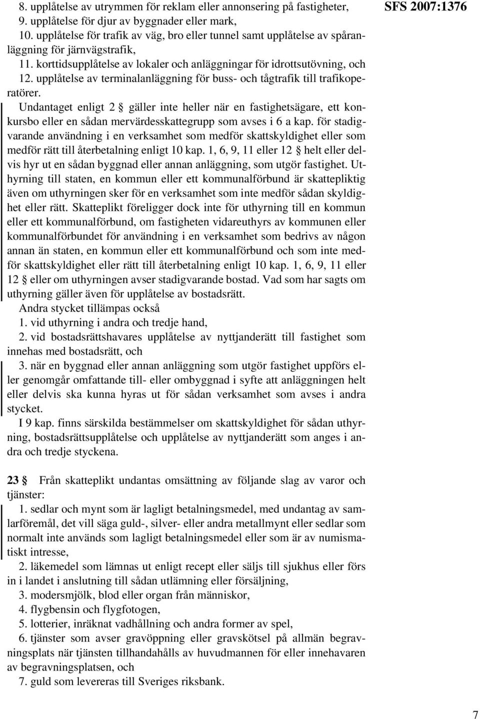 upplåtelse av terminalanläggning för buss- och tågtrafik till trafikoperatörer.