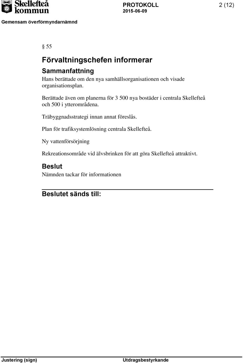 Berättade även om planerna för 3 500 nya bostäder i centrala Skellefteå och 500 i ytterområdena.