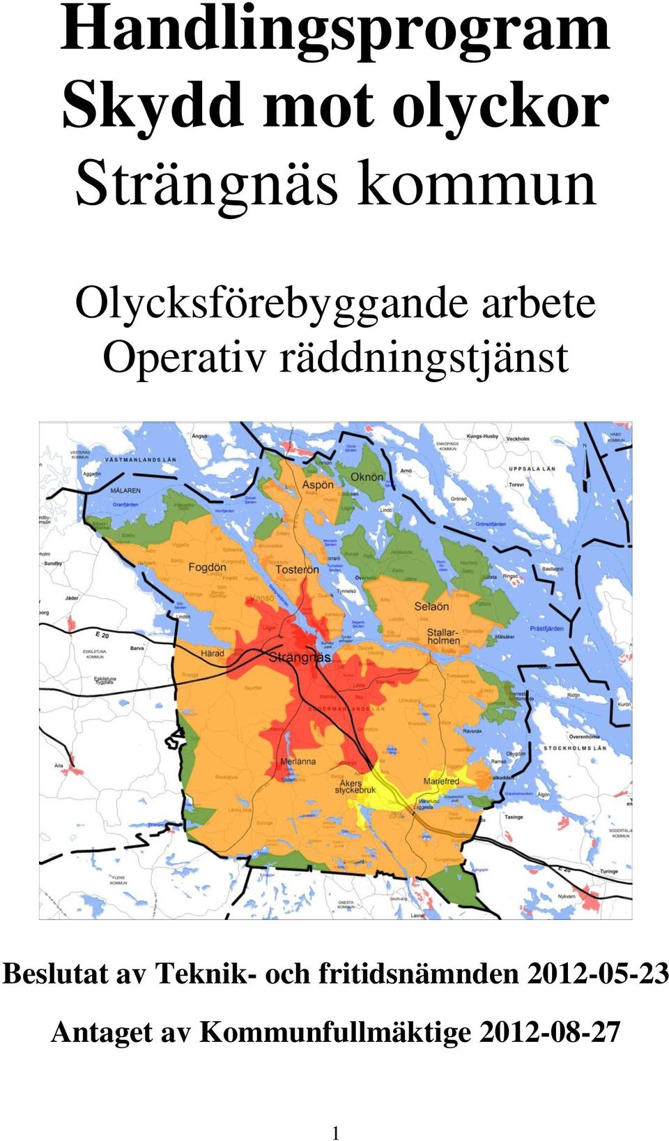 räddningstjänst Beslutat av Teknik- och