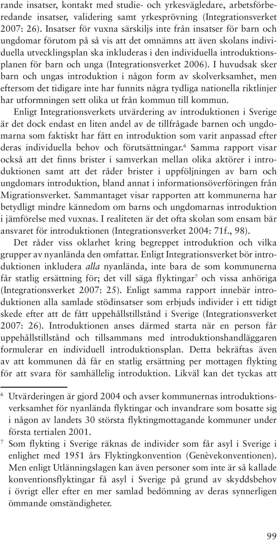 introduktionsplanen för barn och unga (Integrationsverket 2006).