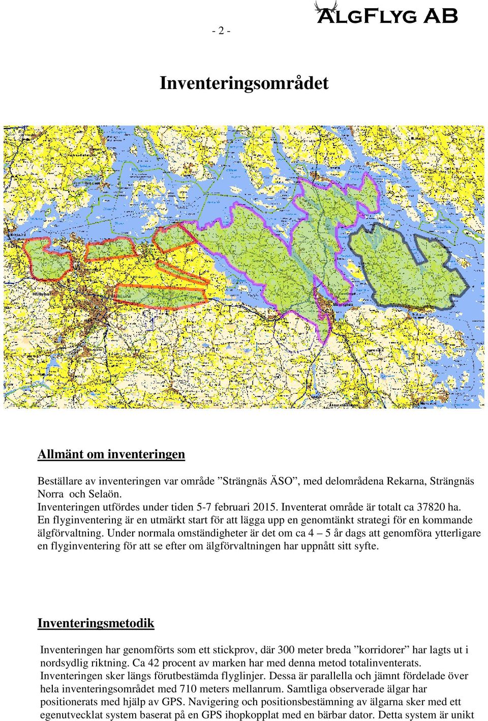 En flyginventering är en utmärkt start för att lägga upp en genomtänkt strategi för en kommande älgförvaltning.