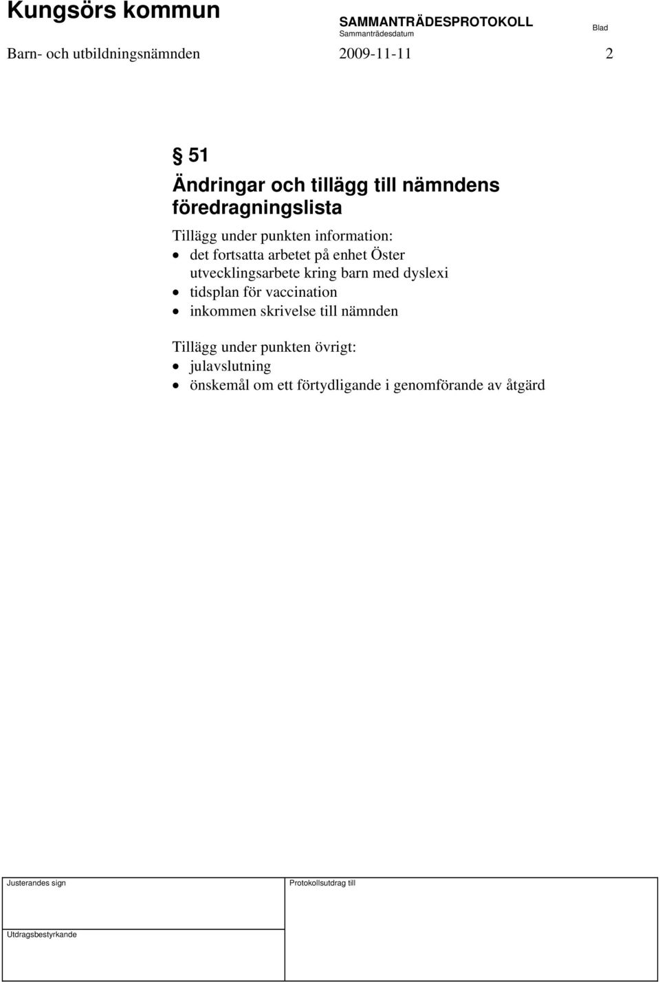 utvecklingsarbete kring barn med dyslexi tidsplan för vaccination inkommen skrivelse till