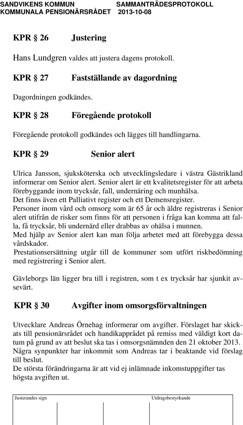 KPR 29 Senior alert Ulrica Jansson, sjuksköterska och utvecklingsledare i västra Gästrikland informerar om Senior alert.