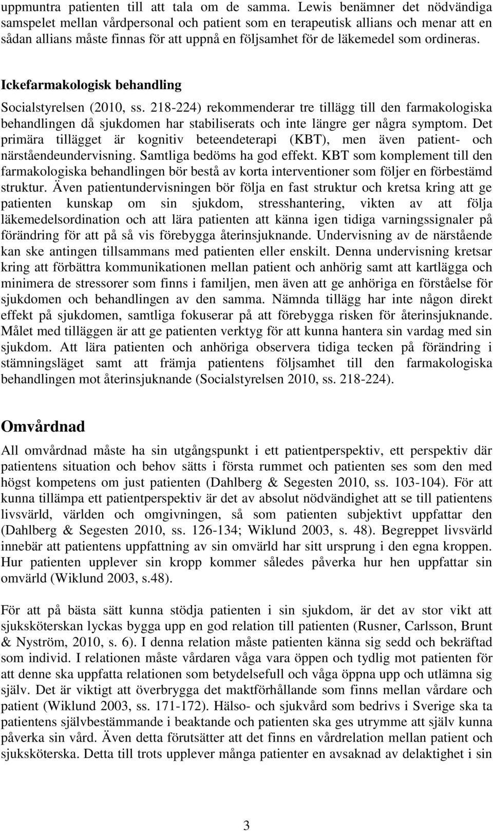 ordineras. Ickefarmakologisk behandling Socialstyrelsen (2010, ss.