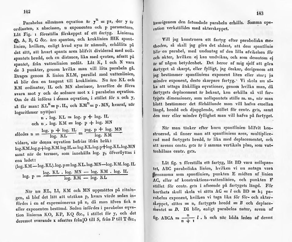 på spantet, från vatteninien nedåt. Låt K, I och N vara de 3 punkter, genom hvika man vi åta parabe.n.gå. D 1 ages genom K Iinien KLM, parahe med vattenhmen, a;å bir den en tangent ti krokinien.