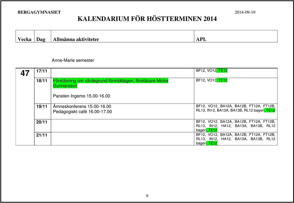 Ingemo 15.00-16.00 19/11 Ämneskonferens 15.00-16.00 Pedagogiskt café 16.