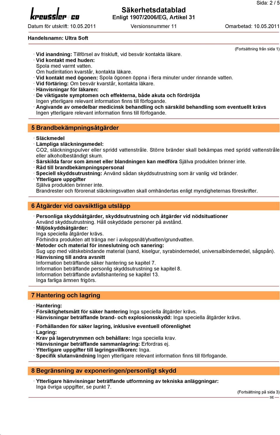 Hänvisningar för läkaren: De viktigaste symptomen och effekterna, både akuta och fördröjda Ingen ytterligare relevant information finns till förfogande.