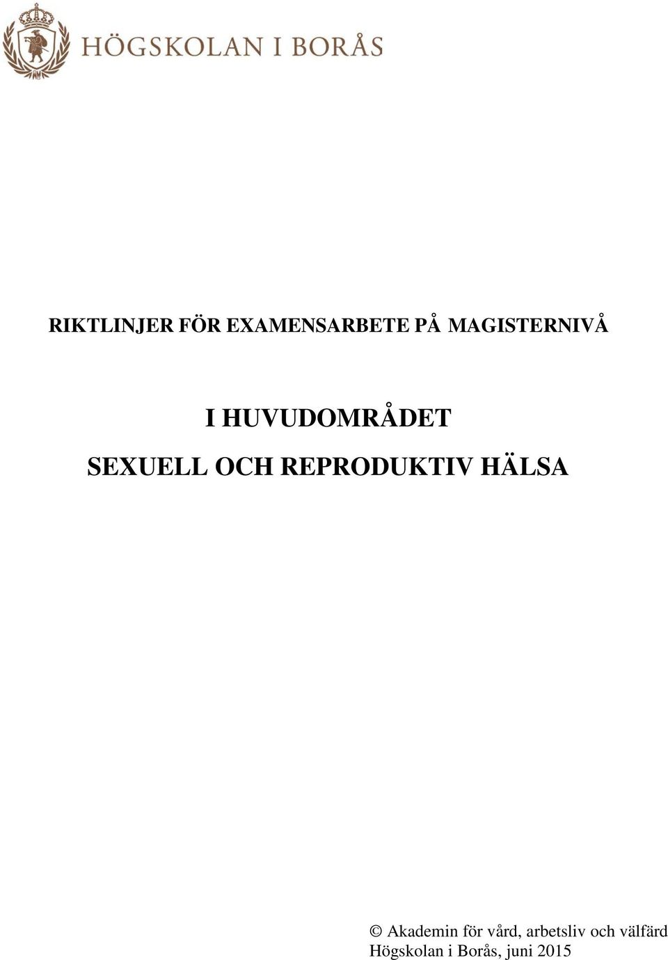 REPRODUKTIV HÄLSA Akademin för vård,