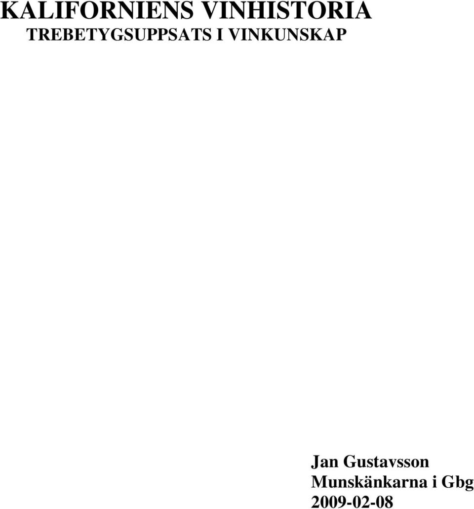 VINKUNSKAP Jan