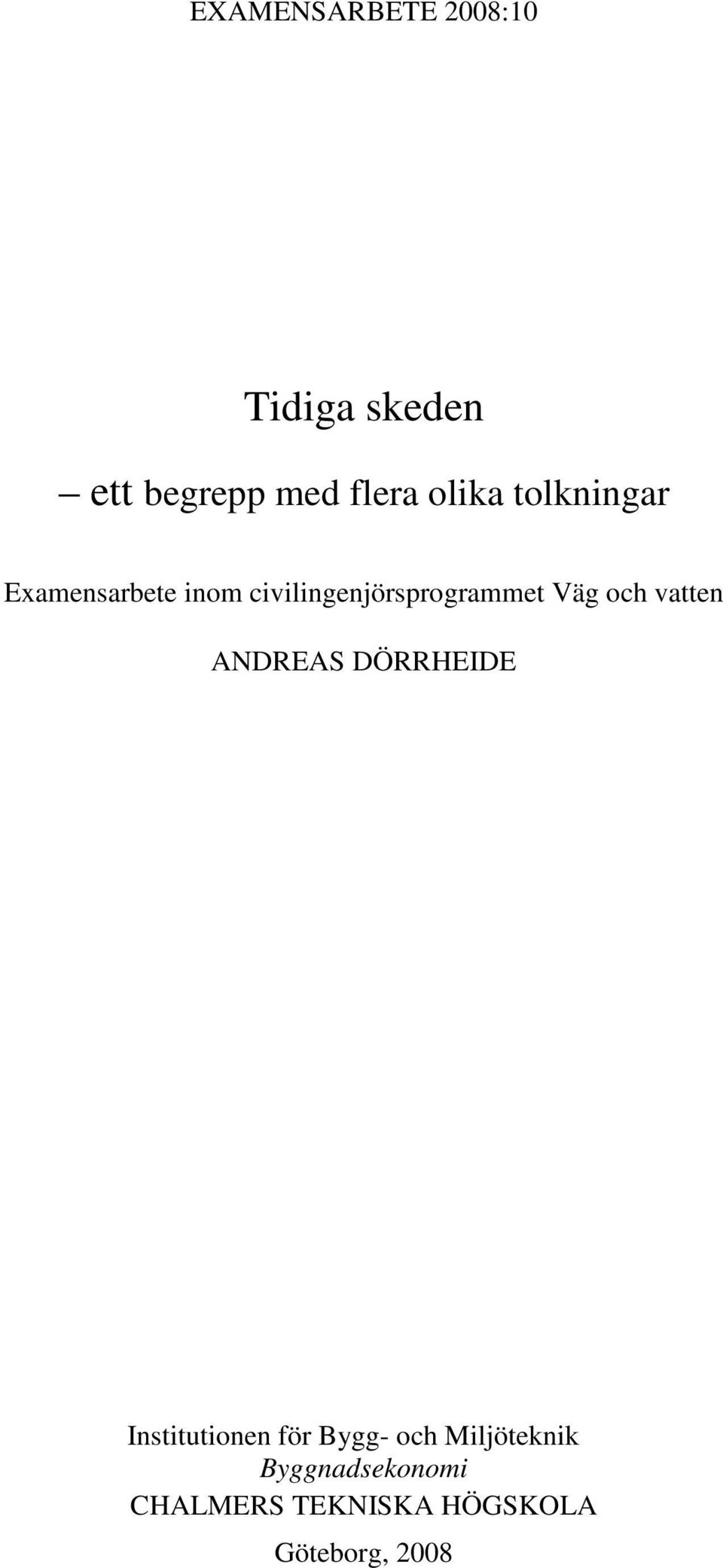 Väg och vatten ANDREAS DÖRRHEIDE Institutionen för Bygg- och