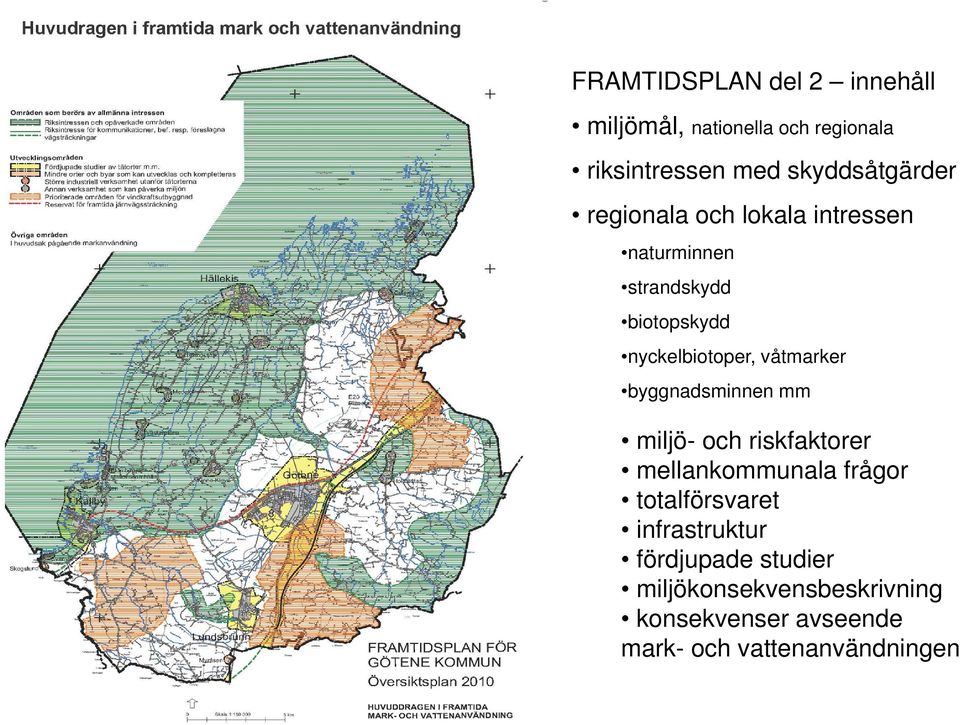 nyckelbiotoper, våtmarker byggnadsminnen mm miljö- och riskfaktorer mellankommunala frågor