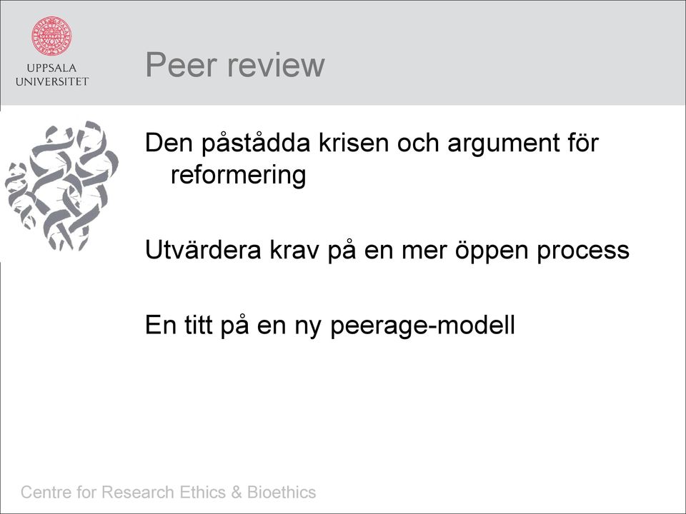 Utvärdera krav på en mer öppen