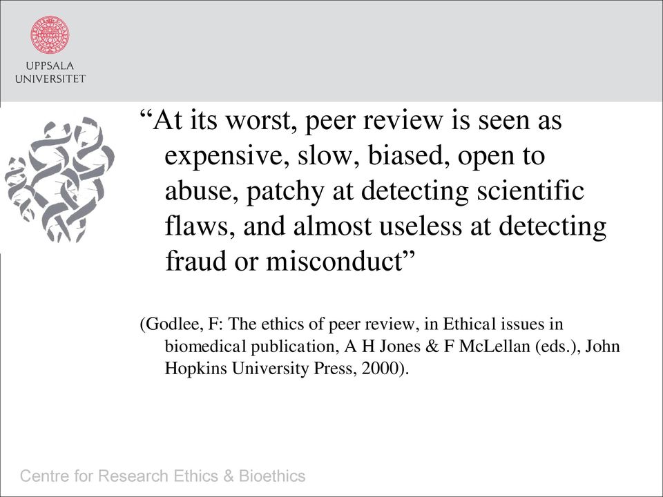 misconduct (Godlee, F: The ethics of peer review, in Ethical issues in