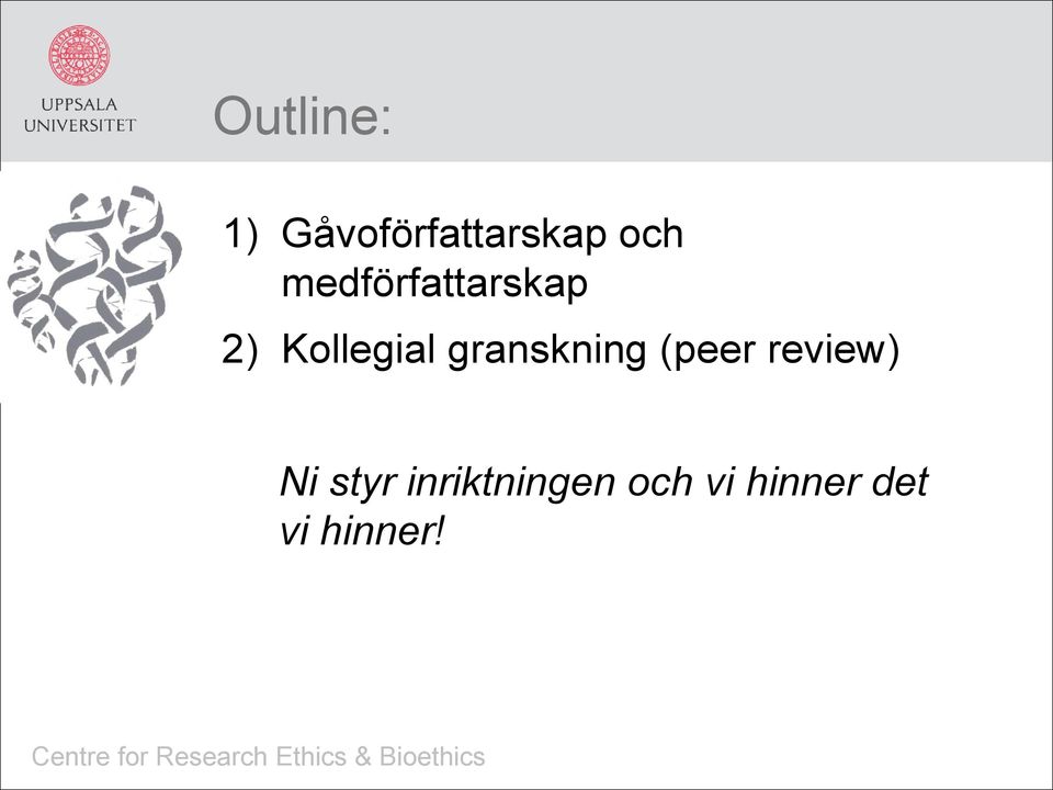 granskning (peer review) Ni styr