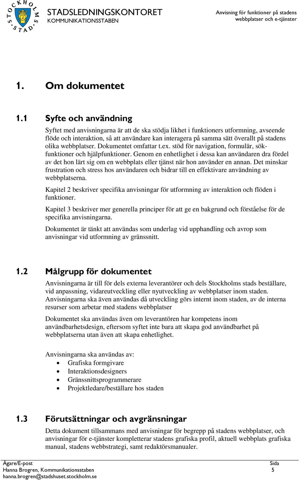 olika webbplatser. Dokumentet omfattar t.ex. stöd för navigation, formulär, sökfunktioner och hjälpfunktioner.