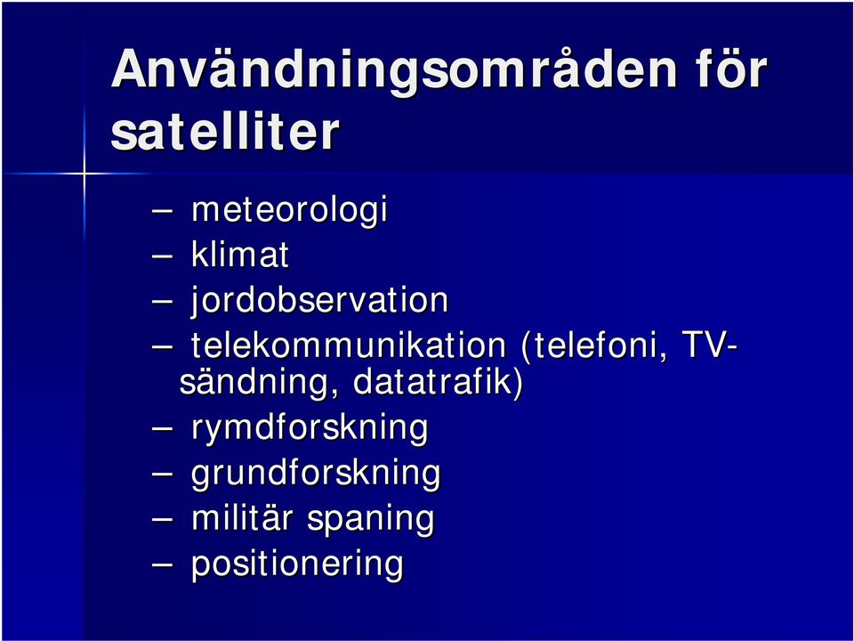 telekommunikation (telefoni, TVsändning,