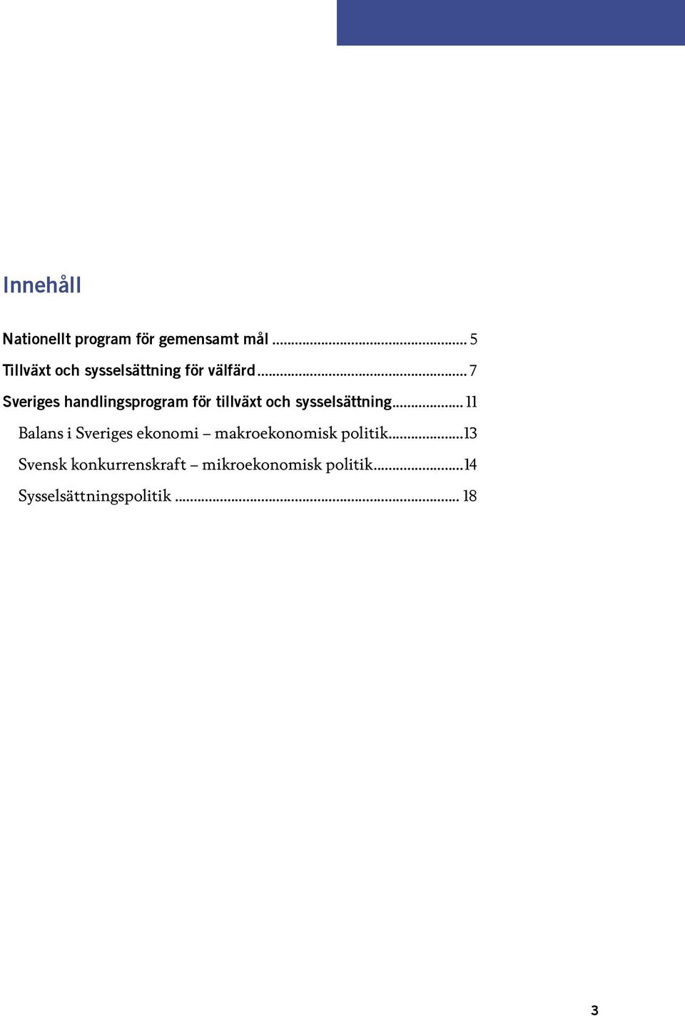 .. 7 Sveriges handlingsprogram för tillväxt och sysselsättning.