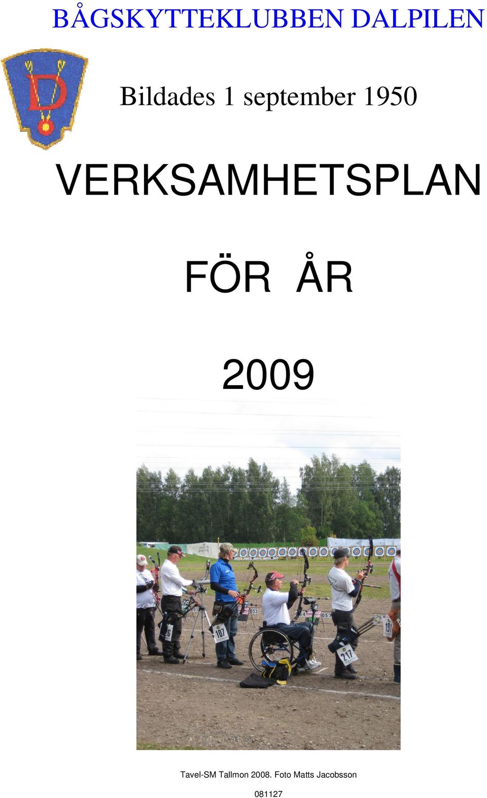 VERKSAMHETSPLAN FÖR ÅR 2009