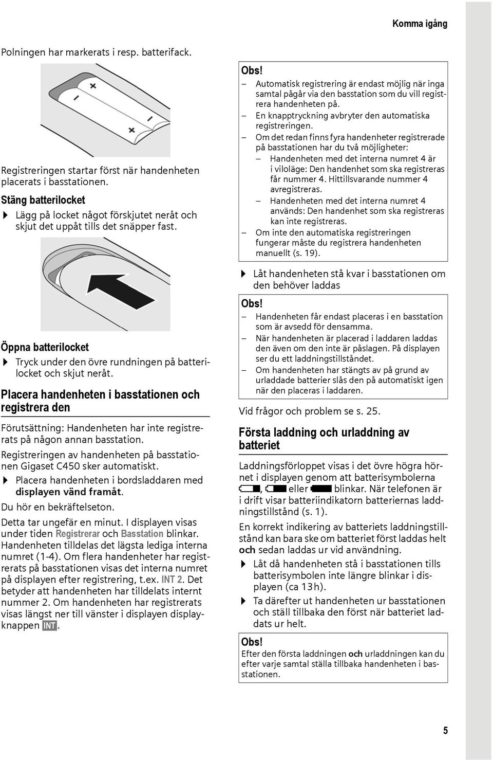 Placera handenheten i basstationen och registrera den Förutsättning: Handenheten har inte registrerats på någon annan basstation.