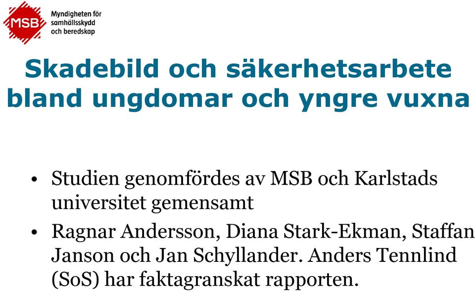 gemensamt Ragnar Andersson, Diana Stark-Ekman, Staffan Janson