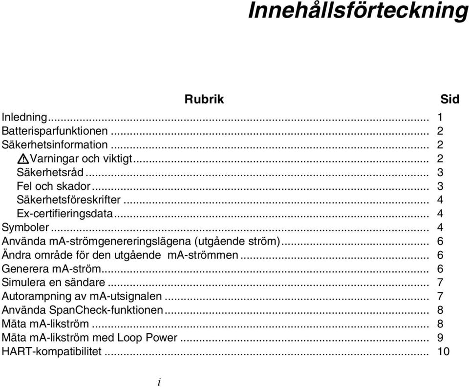 .. 4 Använda ma-strömgenereringslägena (utgående ström)... 6 Ändra område för den utgående ma-strömmen... 6 Generera ma-ström.