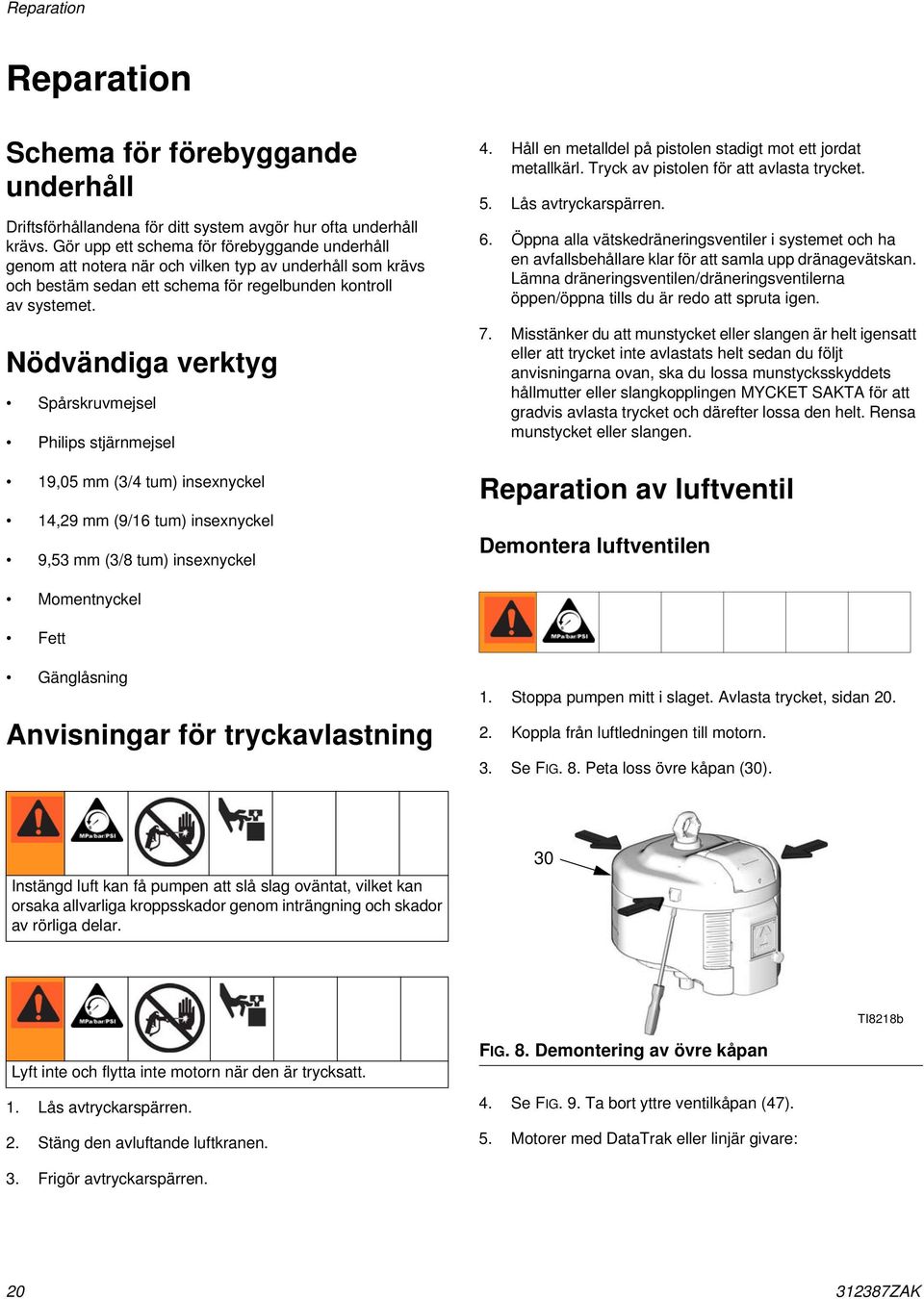 Nödvändiga verktyg Spårskruvmejsel Philips stjärnmejsel 9,05 mm (3/4 tum) insexnyckel 4,29 mm (9/6 tum) insexnyckel 9,53 mm (3/8 tum) insexnyckel 4.